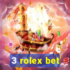 3 rolex bet